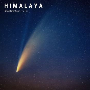 Himalaya - Shooting Star 174 Hz