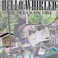 Hello Whirled - The Ocean On Fire