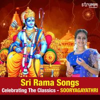 Sooryagayathri - Sri Rama Songs - Celebrating The Classics by Sooryagayathri