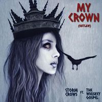 Storm Crows - My Crown (Outlaw) [feat. The Whiskey Gospel]