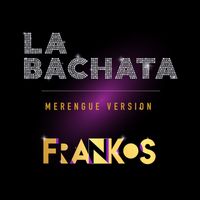 FrankOs - La Bachata (Merengue Version)