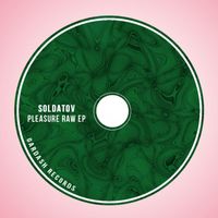 Soldatov - Pleasure Raw EP