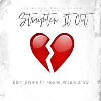 Born Divine - Straighten It Out (feat. VS & Young Vocals) (Explicit)