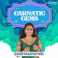 Sooryagayathri - Carnatic Gems - Sooryagayathri