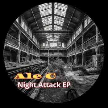 Ale C - Night Attack EP (Original Mix)