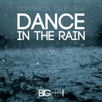 Commercial Club Crew - Dance in the Rain
