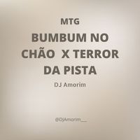 Dj Amorim - BUMBUM NO CHÃO X TERROR DA PISTA