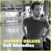 JOHNNY DELUXE - Fall Melodies