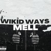 Mell - Wikid Ways (Explicit)