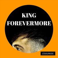 Joshuamusic - King Forevermore