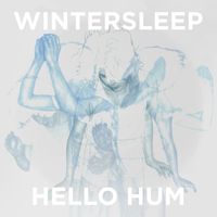 Wintersleep - Hello Hum