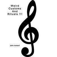John Ambuli - Weird Customs And Rituals !!! (Long Playing Record)