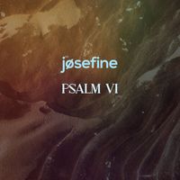 Jøsefine - Psalm VI