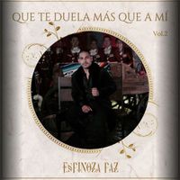 Espinoza Paz - Que Te Duela Más Que a Mí, Vol. 2 (En Vivo)