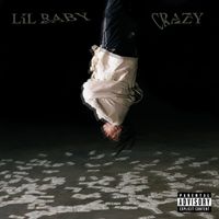 LiL Baby - Crazy (Explicit)