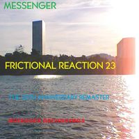 Messenger - Frictional Reaction 23 (Explicit)