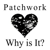 Patchwork - Why Is It?