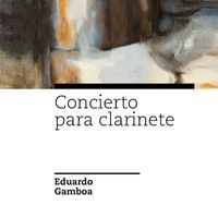 Eduardo Gamboa - Concierto para Clarinete