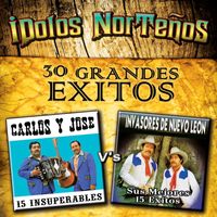 Carlos Y Jose - Idolos Norteños: 30 Grandes Exitos