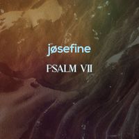 Jøsefine - Psalm VII