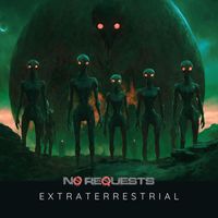 No Requests - EXTRATERRESTRIAL (VIP Edit)