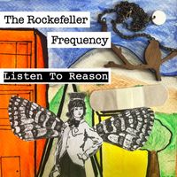 The Rockefeller Frequency - Listen To Reason (Explicit)