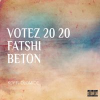 Koffi Olomide - Votez 20 20 FatshIshi Beton (Explicit)