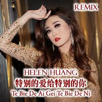 Helen Huang - Te Bie De Ai Gei Te Bie De Ni