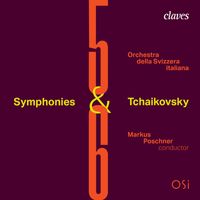 Markus Poschner & Orchestra della Svizzera Italiana - Pyotr Ilyich Tchaikovsky, Symphony No. 5 & No. 6