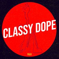 Falk - Classy Dope (Explicit)
