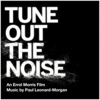 Paul Leonard-Morgan - Tune Out the Noise