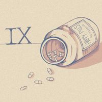 IX - Happy Pills for a Broken World