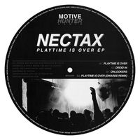 Nectax - Playtime Is Over - EP