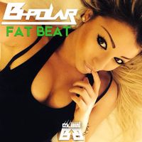 B-Polar - Fat Beat