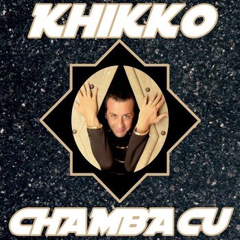 Khikko - Chambacu