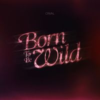 CRMNL - Born to Be Wild