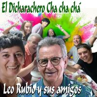 Leo Rubio - El Dicharachero Cha Cha Chá