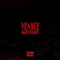 Matt Black - VEN1CE (Explicit)