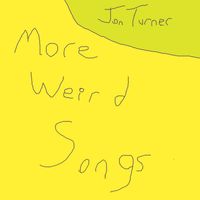 Jon Turner - More Weird Songs