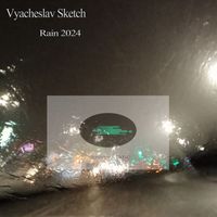 Vyacheslav Sketch - Rain 2024