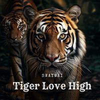 Swaywai - Tiger Love High