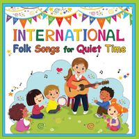Kimbo Children's Music - International Folk Songs for Quiet Time