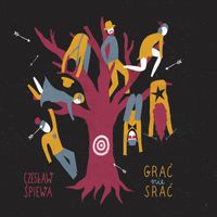 Czesław Śpiewa - Grać nie srać