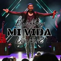 El Jeffrey - MI VIDA (Live, No. 2)