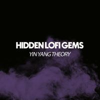 Yin Yang Theory - Hidden Lofi Gems