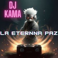 DJ Kama - La Eternna Paz