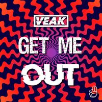 Veak - Get Me Out