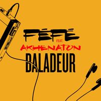Féfé, Akhenaton - Baladeur