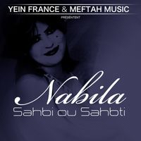 Nabila - Sahbi Ou Sahbti