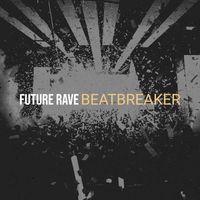 Beatbreaker - Future Rave